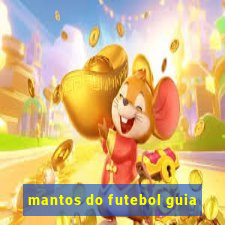 mantos do futebol guia